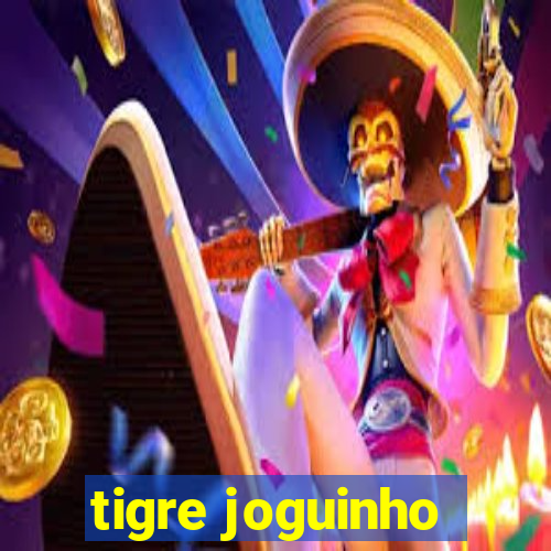 tigre joguinho