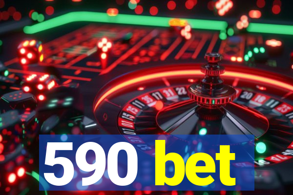 590 bet