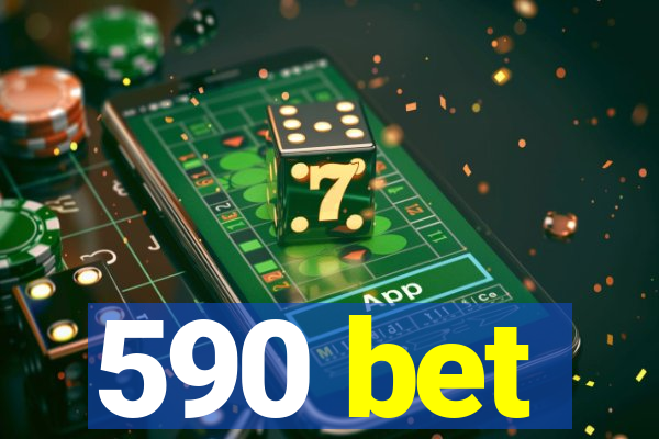 590 bet