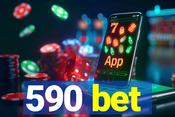 590 bet