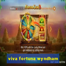 viva fortuna wyndham