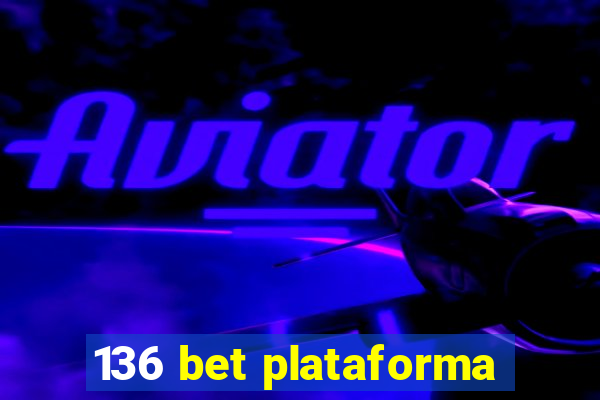 136 bet plataforma