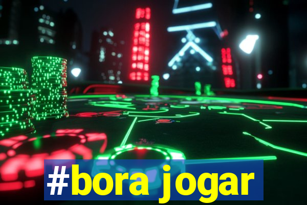 #bora jogar