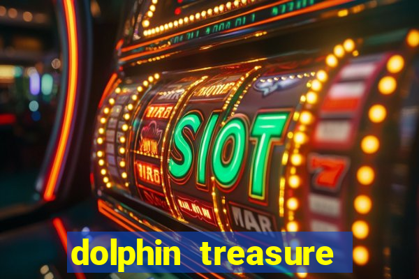 dolphin treasure slot machine free play