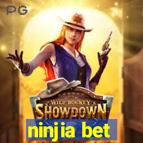 ninjia bet