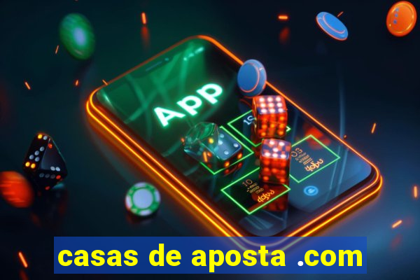 casas de aposta .com