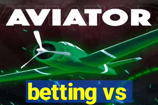 betting vs