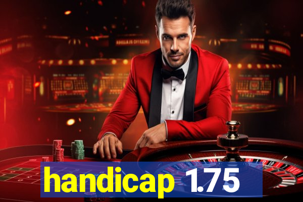 handicap 1.75