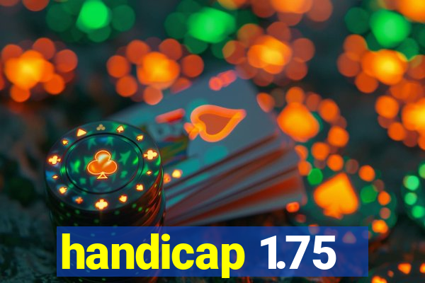 handicap 1.75