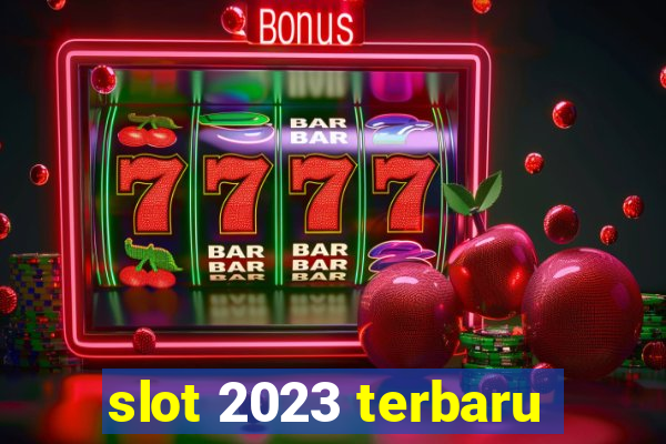 slot 2023 terbaru