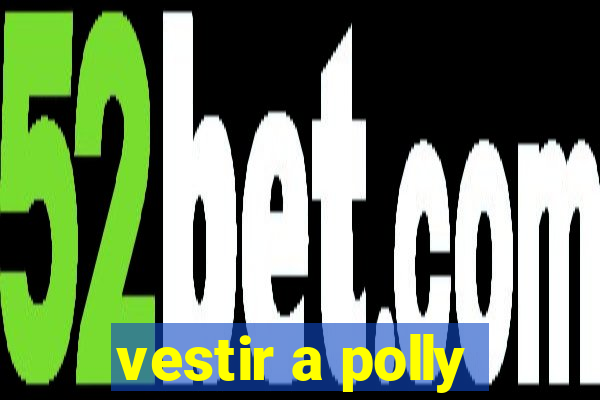 vestir a polly