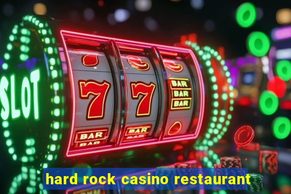 hard rock casino restaurant