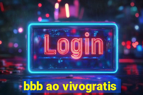 bbb ao vivogratis