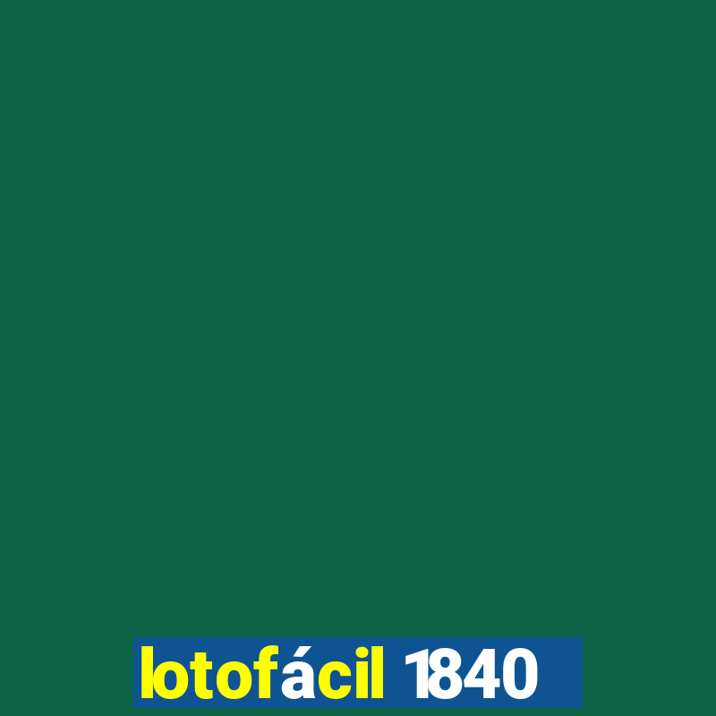 lotofácil 1840