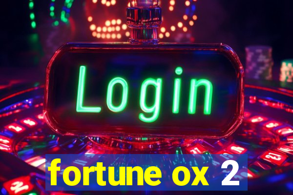 fortune ox 2