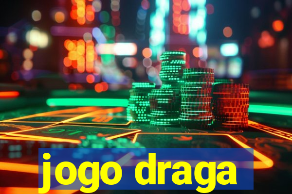 jogo draga