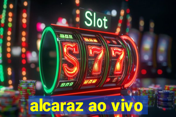 alcaraz ao vivo