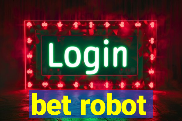 bet robot