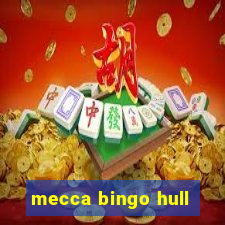 mecca bingo hull