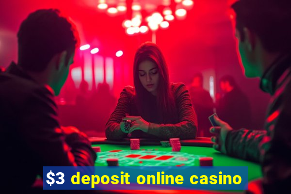 $3 deposit online casino