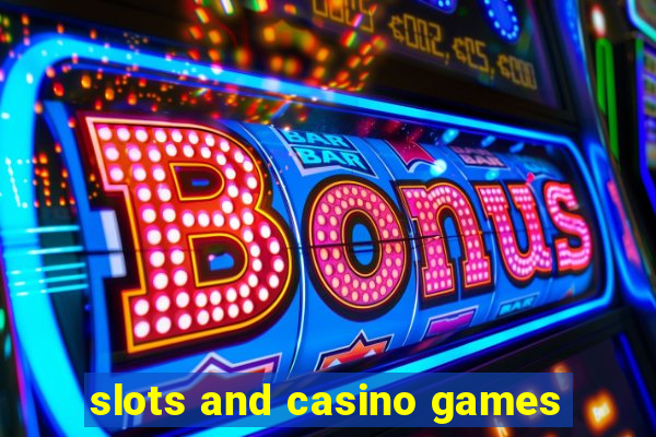 slots and casino games