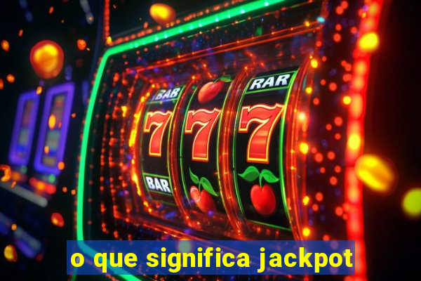 o que significa jackpot