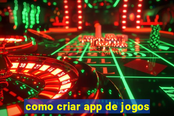 como criar app de jogos