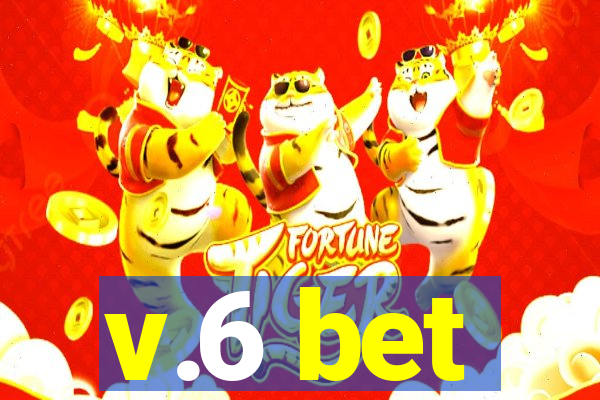 v.6 bet