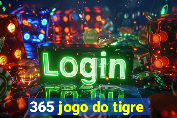 365 jogo do tigre