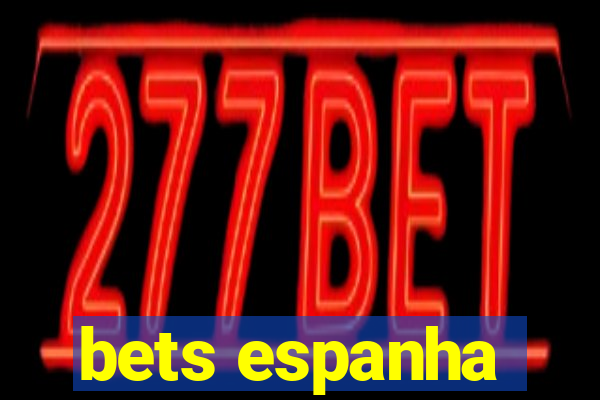 bets espanha