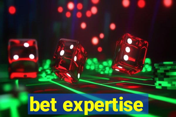 bet expertise