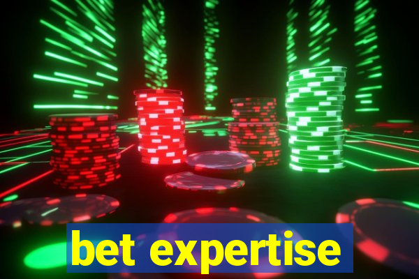 bet expertise