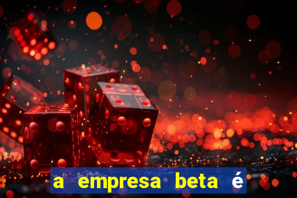 a empresa beta é uma subsidiária multinacional