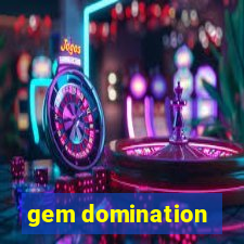 gem domination