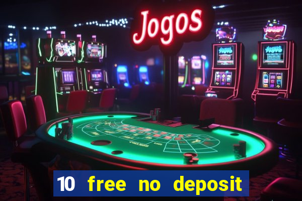 10 free no deposit casino 2022