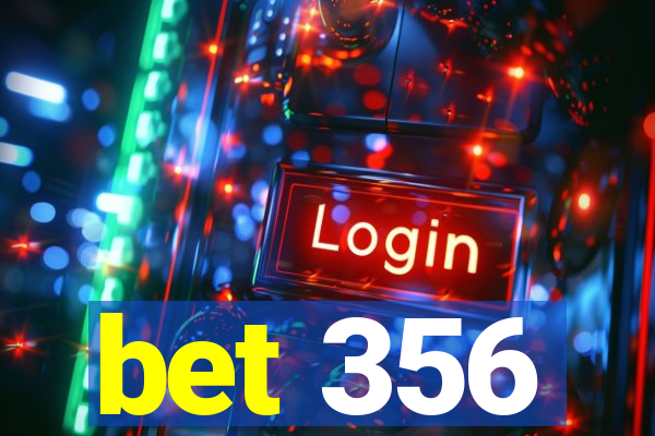 bet 356