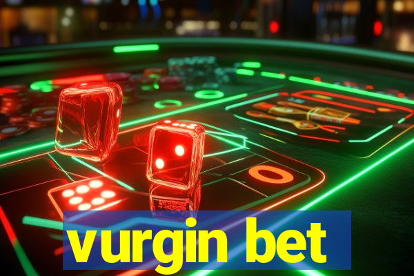 vurgin bet