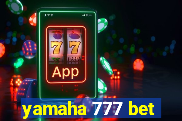 yamaha 777 bet