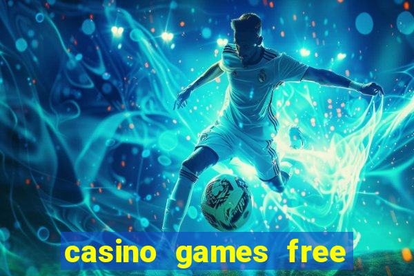 casino games free casino games