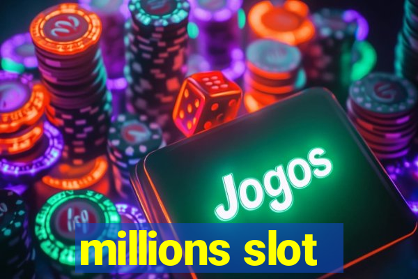 millions slot