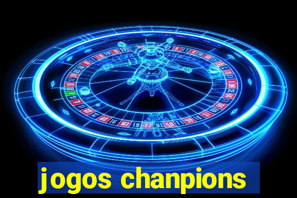 jogos chanpions