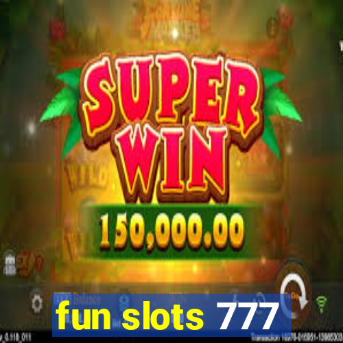 fun slots 777