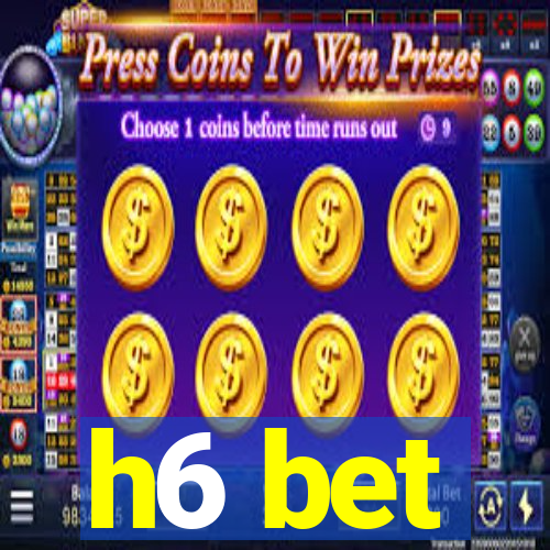 h6 bet