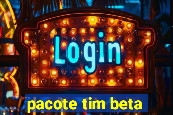 pacote tim beta