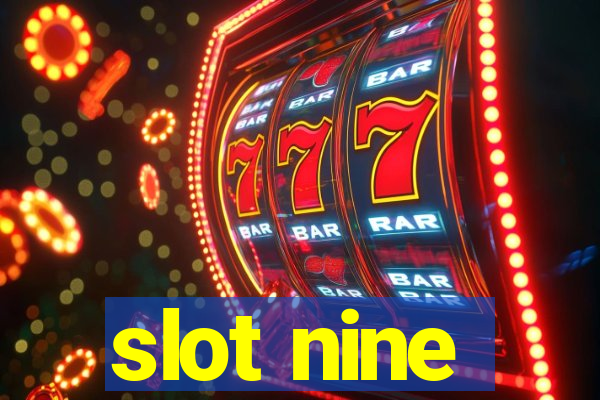 slot nine