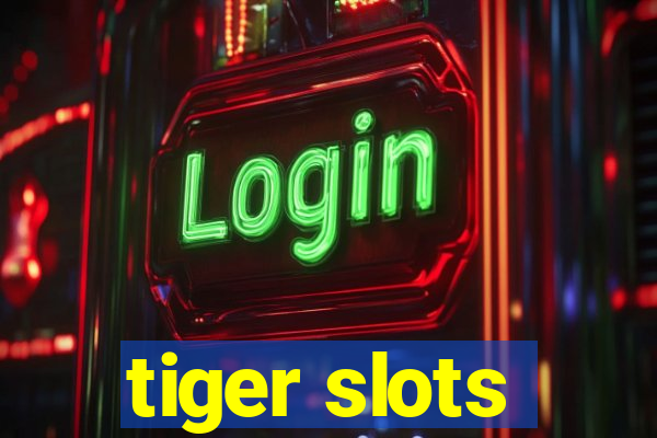 tiger slots