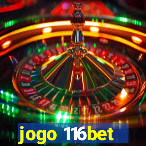 jogo 116bet