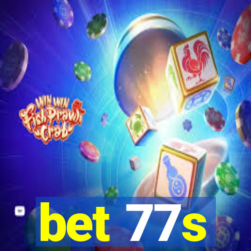 bet 77s