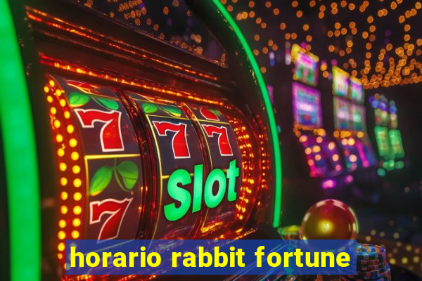 horario rabbit fortune