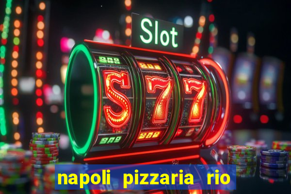 napoli pizzaria rio das pedras